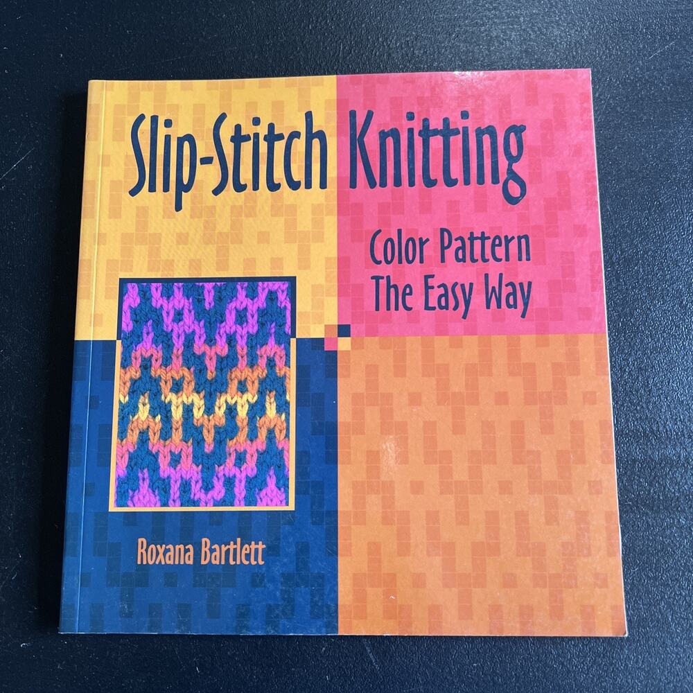Slip-Stitch Knitting by Roxana Bartlett Paperback 1998 Signed Copy